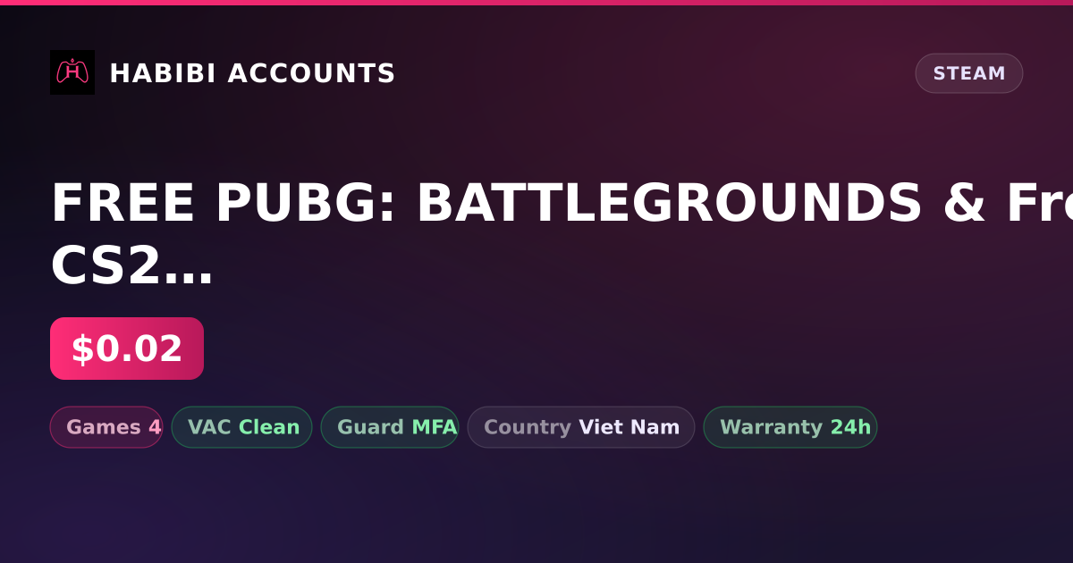 FREE PUBG: BATTLEGROUNDS & Free CS2 (No Prime) — HabibiAccounts