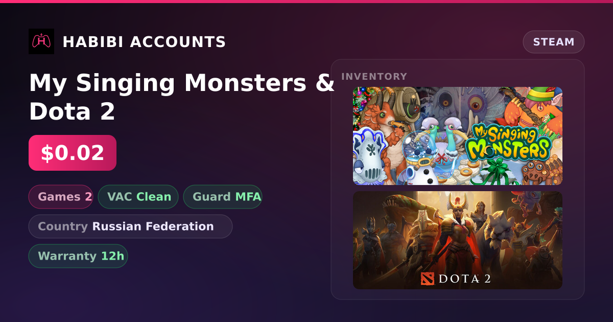 My Singing Monsters & Dota 2 — HabibiAccounts