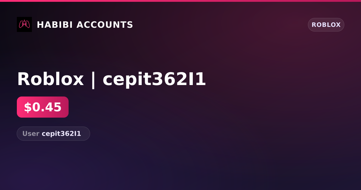 Roblox | cepit362I1 — HabibiAccounts