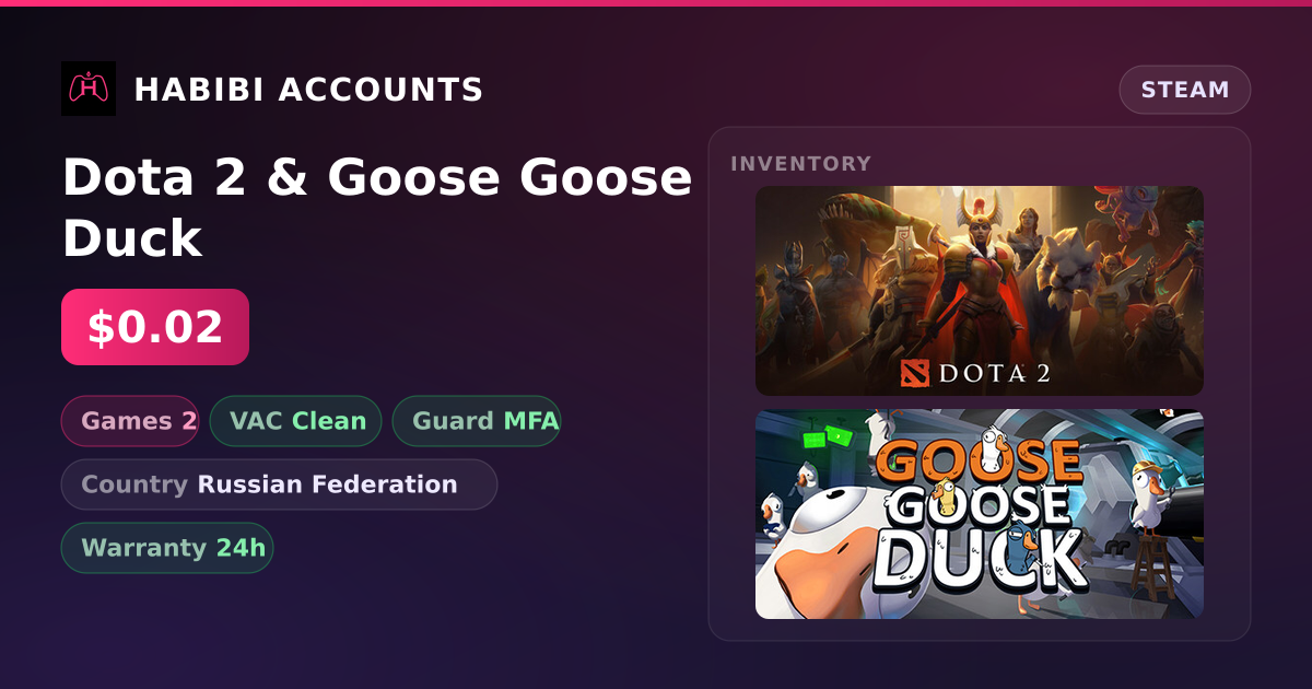 Dota 2 & Goose Goose Duck — HabibiAccounts
