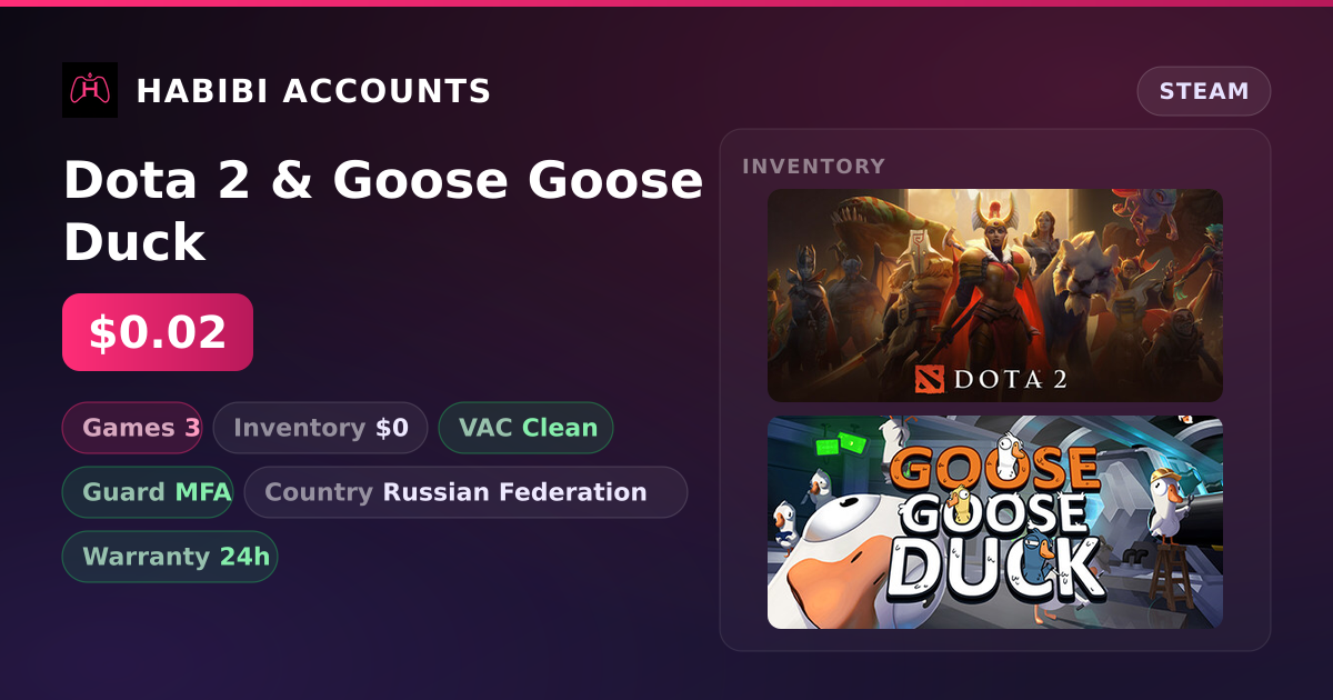 Dota 2 & Goose Goose Duck — HabibiAccounts