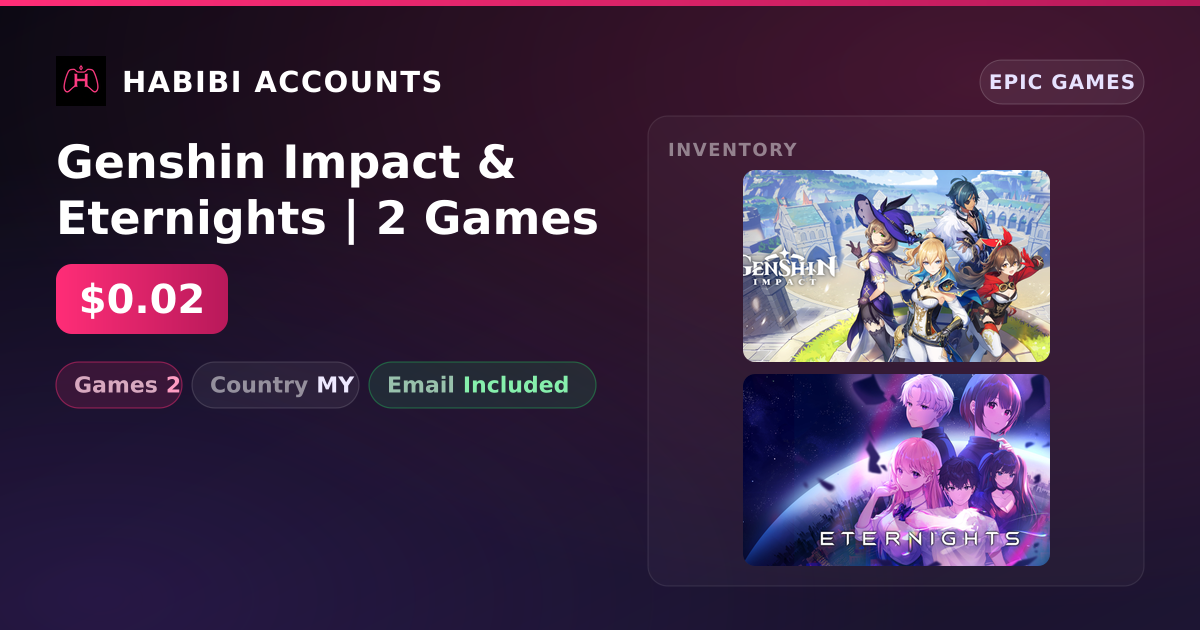 Genshin Impact & Eternights | 2 Games — HabibiAccounts
