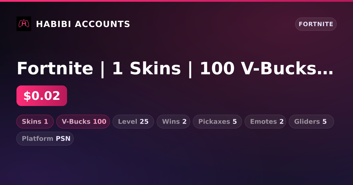 Fortnite | 1 Skins | 100 V-Bucks | Level 25 | 2 Wins — HabibiAccounts