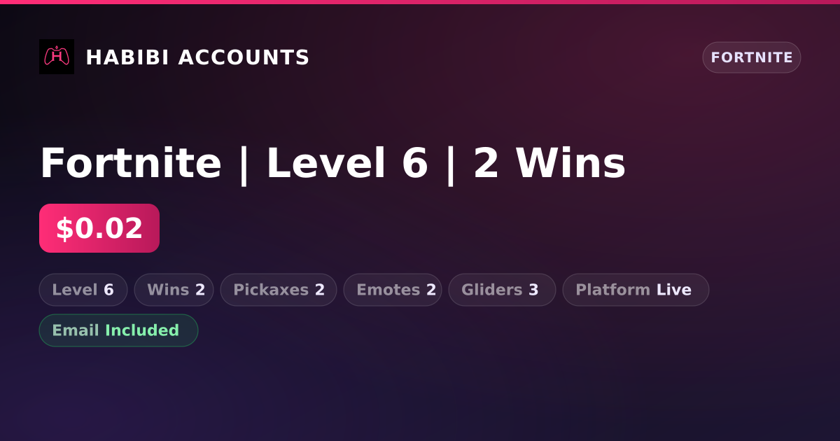 Fortnite | Level 6 | 2 Wins — HabibiAccounts