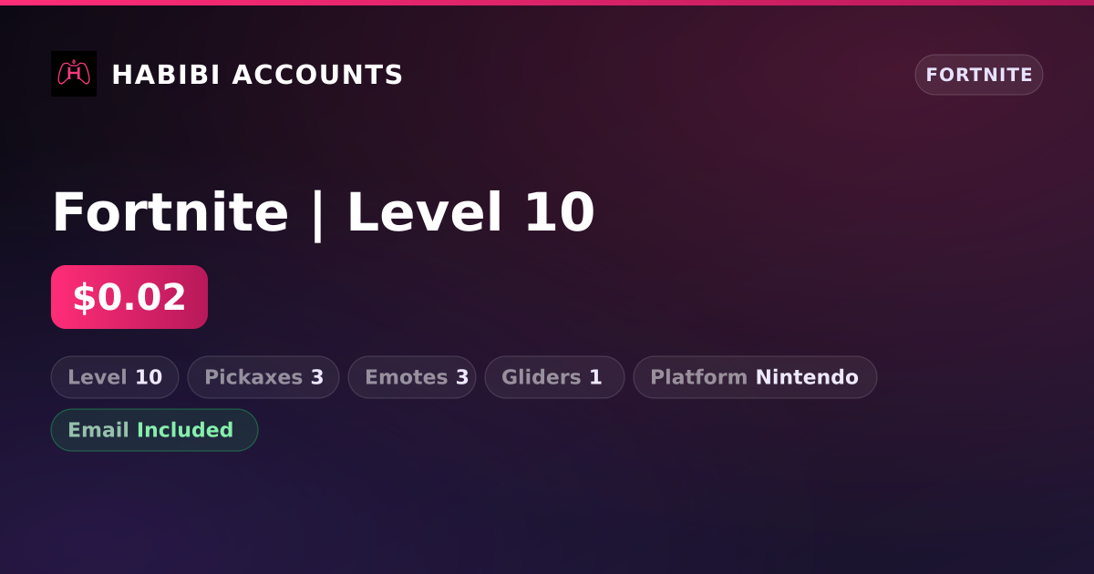 Fortnite | Level 10 — HabibiAccounts