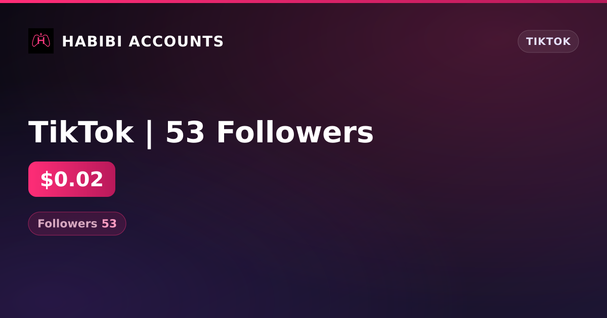 TikTok | 53 Followers — HabibiAccounts