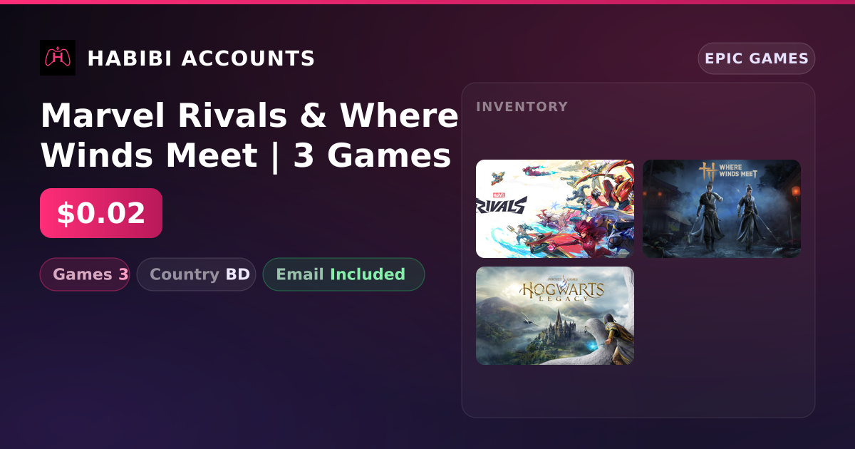 Marvel Rivals & Where Winds Meet | 3 Games — HabibiAccounts