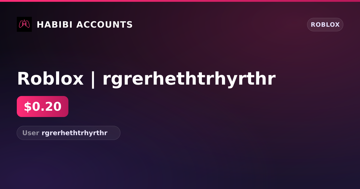 Roblox | rgrerhethtrhyrthr — HabibiAccounts