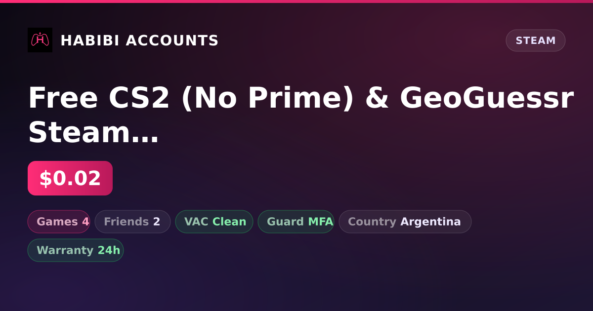 Free CS2 (No Prime) & GeoGuessr Steam Edition — HabibiAccounts