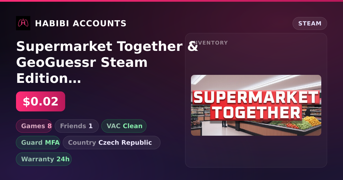 Supermarket Together & GeoGuessr Steam Edition | Clean — HabibiAccounts