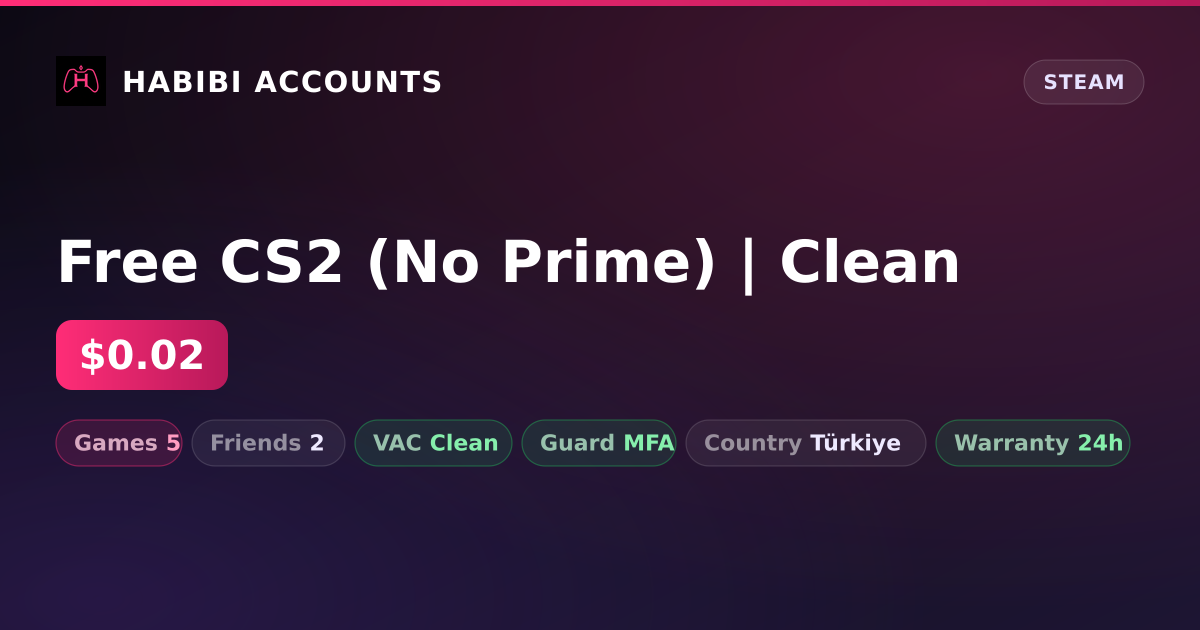 Free CS2 (No Prime) | Clean — HabibiAccounts