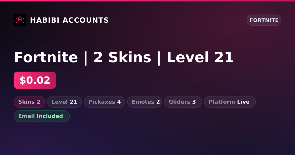 Fortnite | 2 Skins | Level 21 — HabibiAccounts