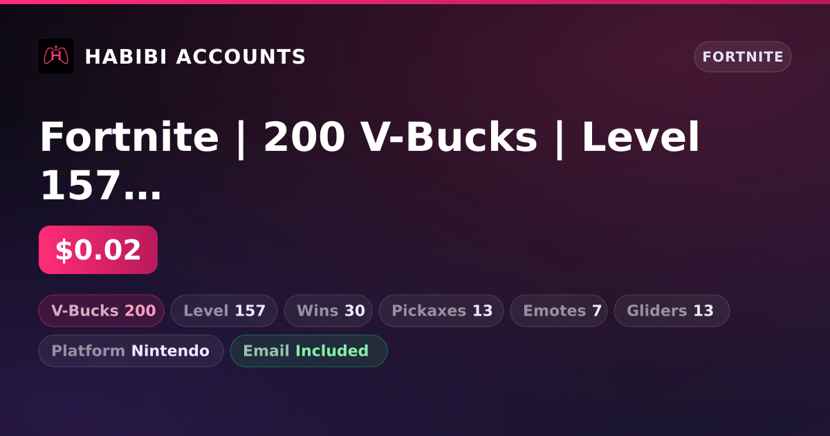 Fortnite | 200 V-Bucks | Level 157 | 30 Wins — HabibiAccounts