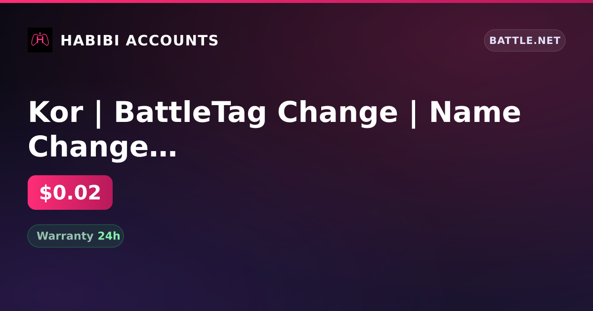 Kor | BattleTag Change | Name Change | Inactive for 92 days — HabibiAccounts