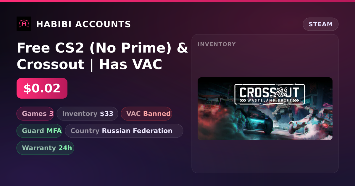 Free CS2 (No Prime) & Crossout | Has VAC — HabibiAccounts