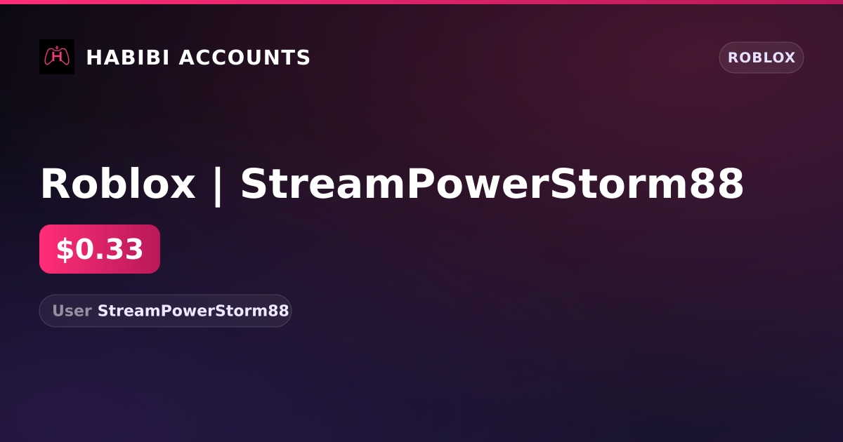 Roblox | StreamPowerStorm88 — HabibiAccounts