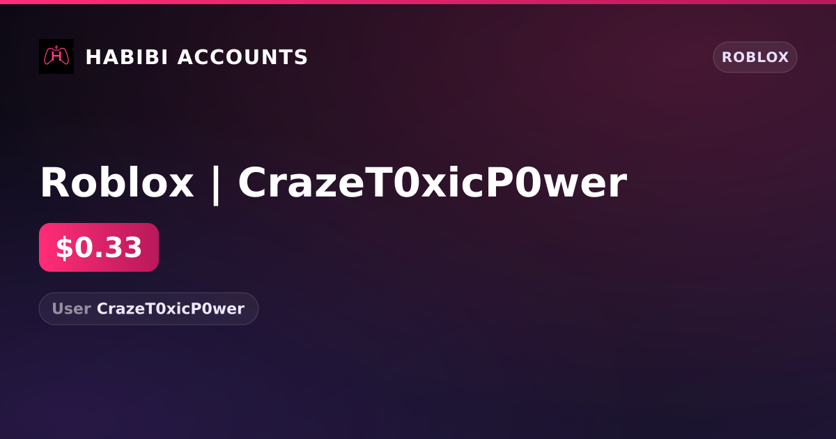 Roblox | CrazeT0xicP0wer — HabibiAccounts
