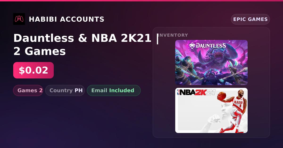 Dauntless & NBA 2K21 | 2 Games — HabibiAccounts