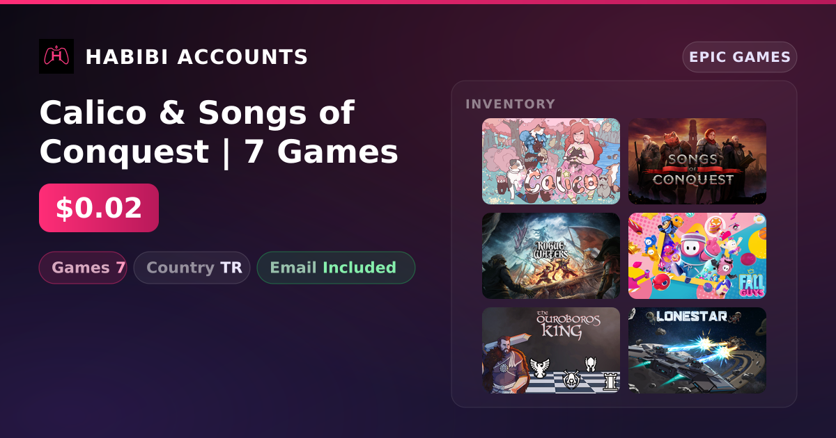 Calico & Songs of Conquest | 7 Games — HabibiAccounts