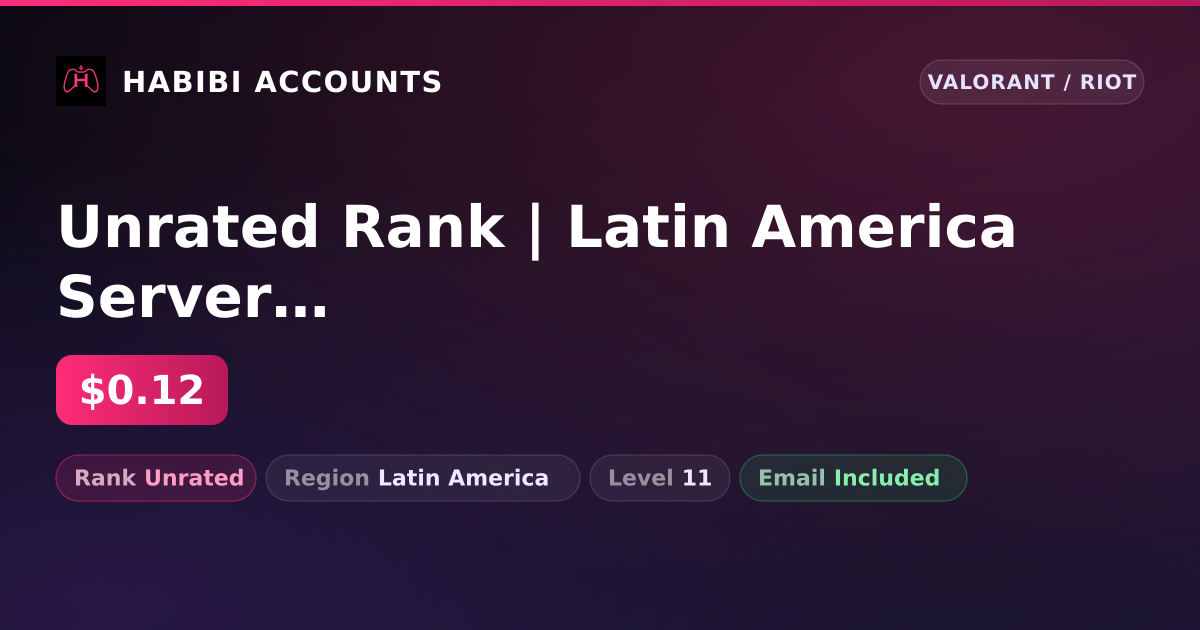 Unrated Rank | Latin America Server | Level 11 — HabibiAccounts