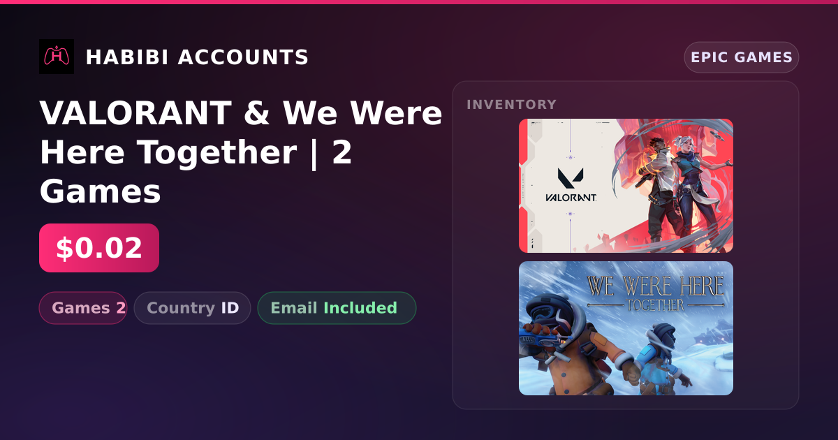 VALORANT & We Were Here Together | 2 Games — HabibiAccounts