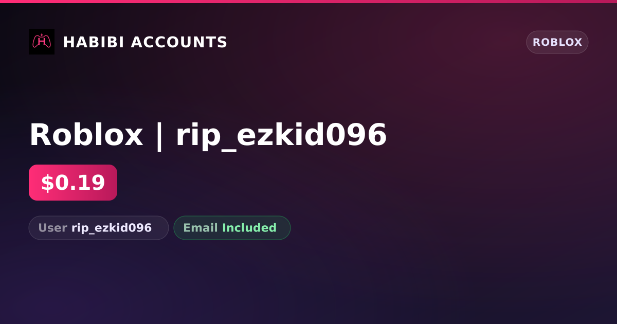 Roblox | rip_ezkid096 — HabibiAccounts
