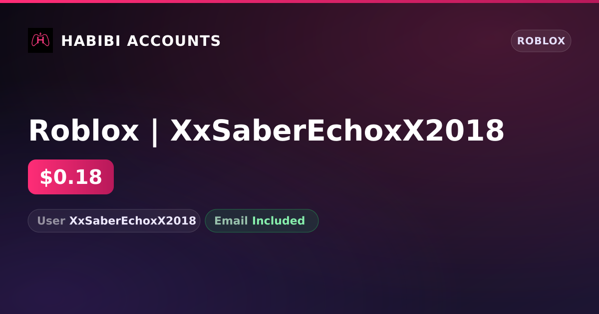 Roblox | XxSaberEchoxX2018 — HabibiAccounts