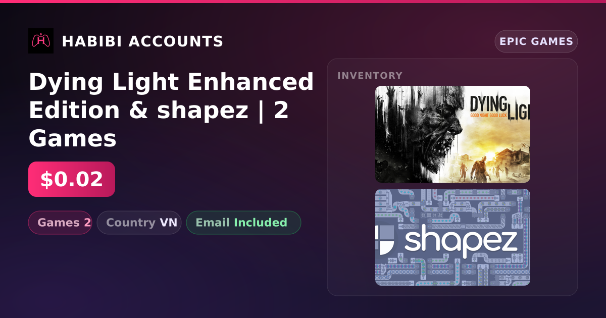 Dying Light Enhanced Edition & shapez | 2 Games — HabibiAccounts