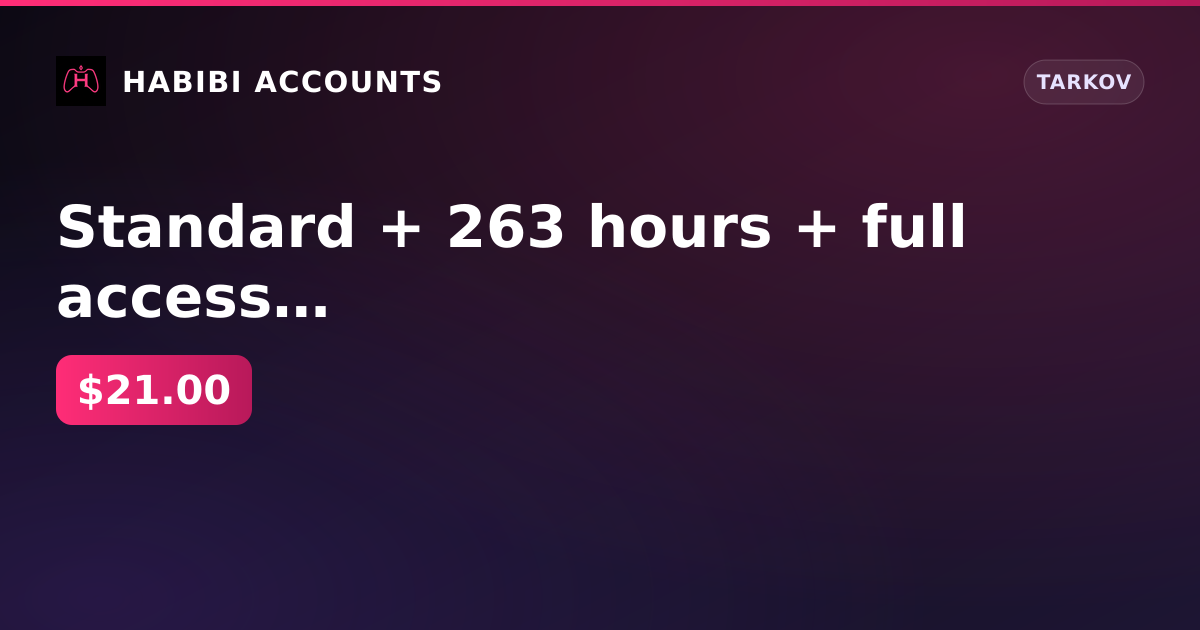 Standard + 263 hours + full access + autoregistration email — HabibiAccounts