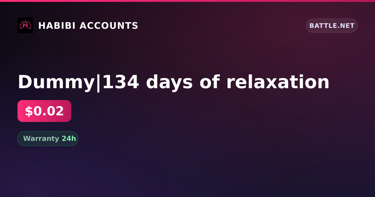 Dummy|134 days of relaxation — HabibiAccounts