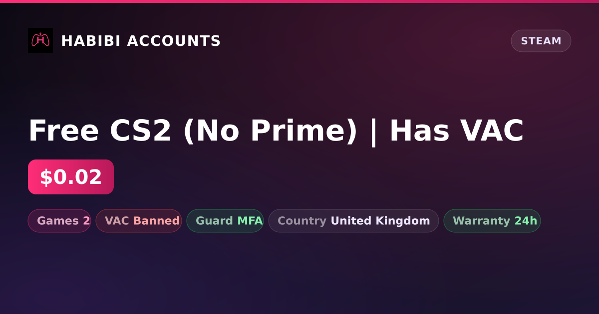 Free CS2 (No Prime) | Has VAC — HabibiAccounts