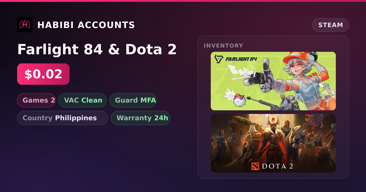 Farlight 84 & Dota 2 — HabibiAccounts