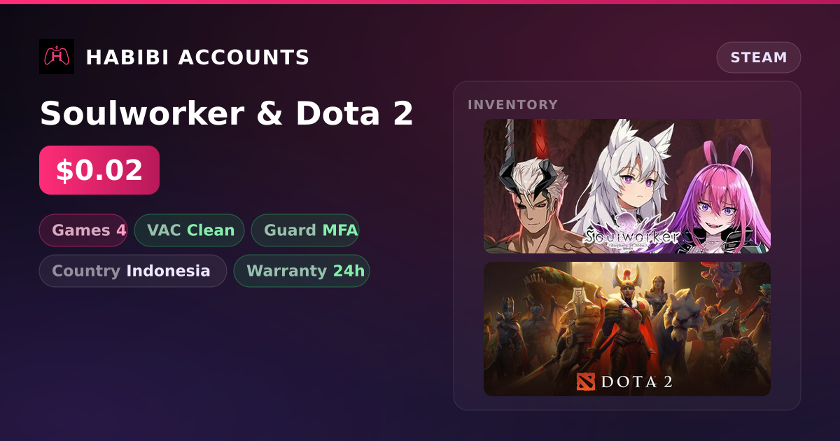 Soulworker & Dota 2 — HabibiAccounts