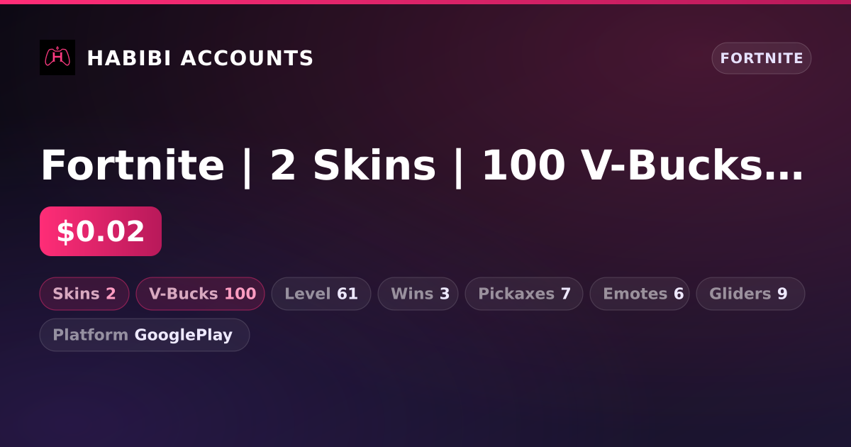 Fortnite | 2 Skins | 100 V-Bucks | Level 61 | 3 Wins — HabibiAccounts