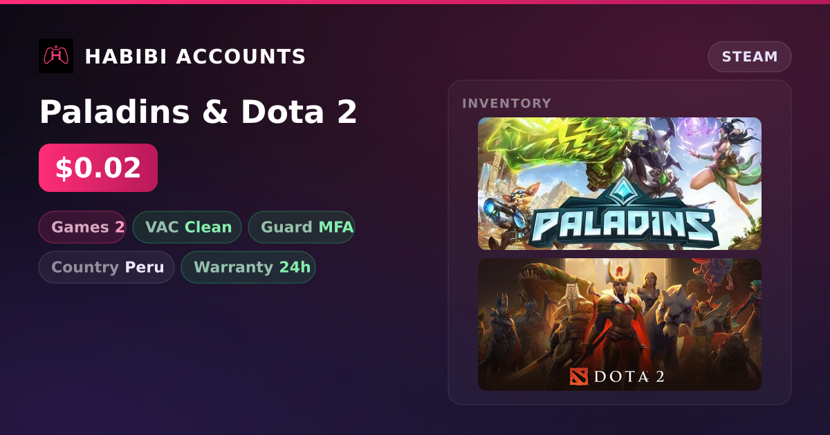 Paladins & Dota 2 — HabibiAccounts