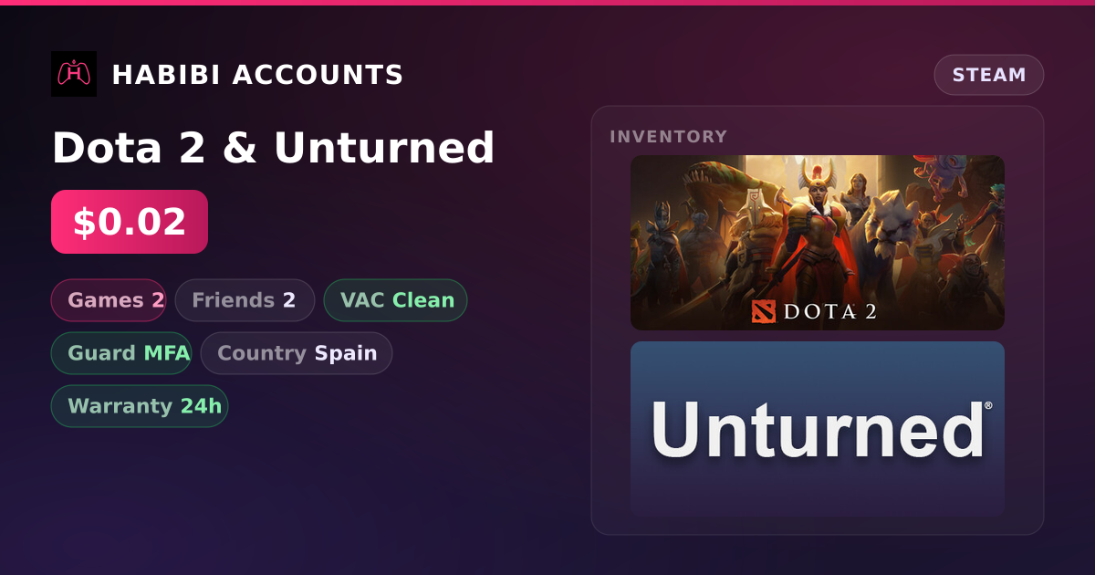 Dota 2 & Unturned — HabibiAccounts