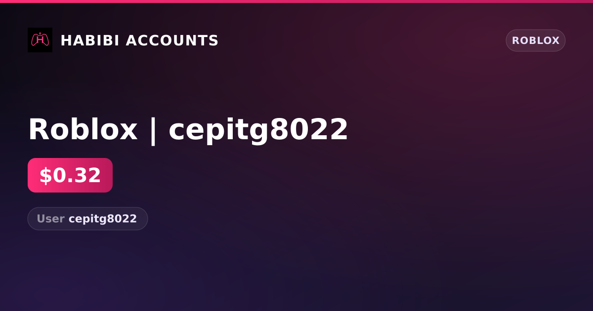 Roblox | cepitg8022 — HabibiAccounts