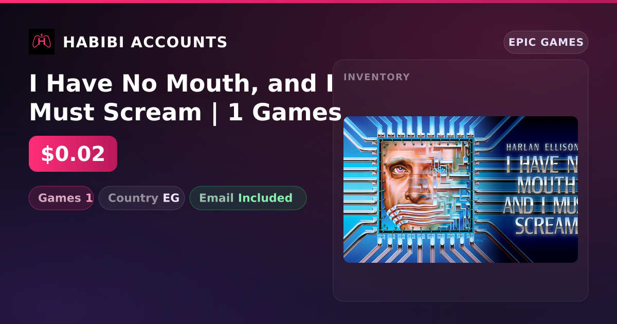 I Have No Mouth, and I Must Scream | 1 Games — HabibiAccounts