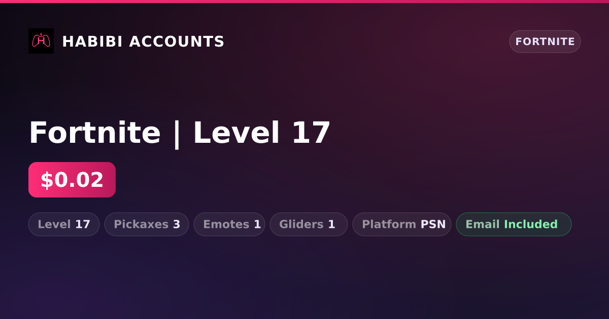 Fortnite | Level 17 — HabibiAccounts
