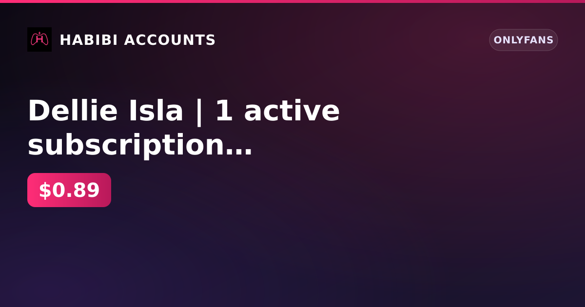 Dellie Isla | 1 active subscription | Until Sep 4, 2026 | Firstmail | Balance 0 ₽ | No KYC | No verification — HabibiAccounts