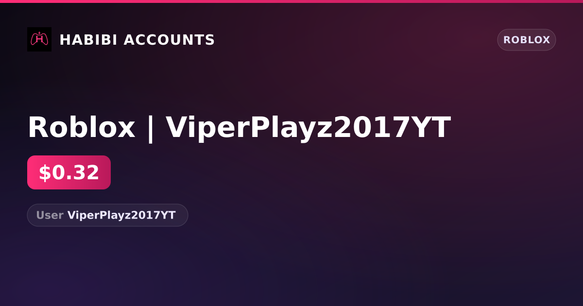 Roblox | ViperPlayz2017YT — HabibiAccounts