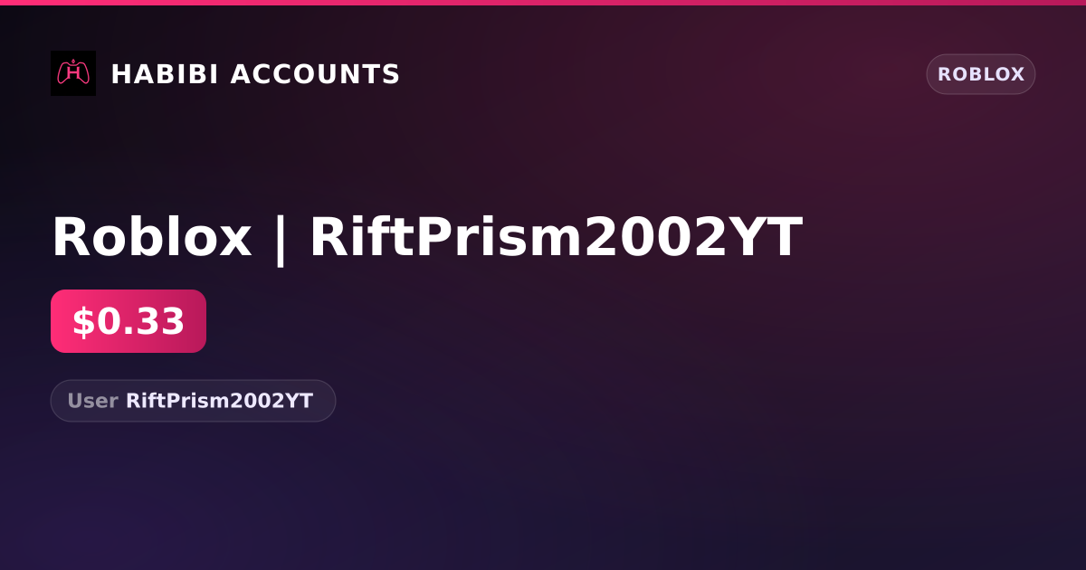 Roblox | RiftPrism2002YT — HabibiAccounts