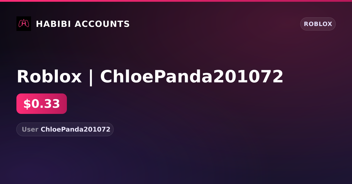 Roblox | ChloePanda201072 — HabibiAccounts