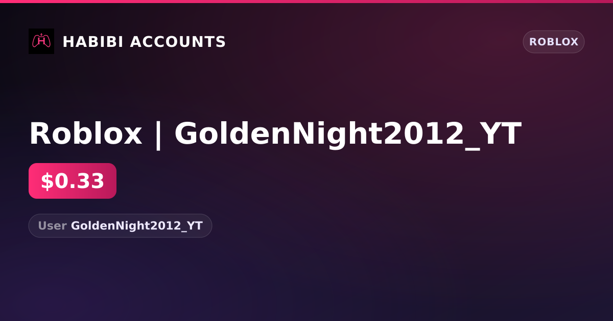 Roblox | GoldenNight2012_YT — HabibiAccounts