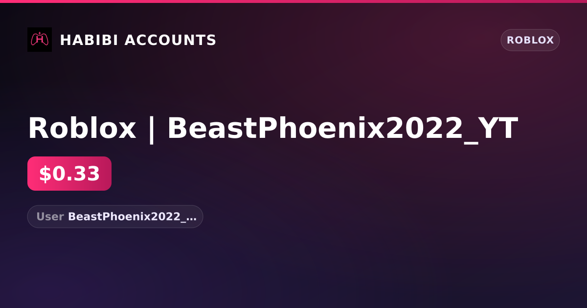 Roblox | BeastPhoenix2022_YT — HabibiAccounts