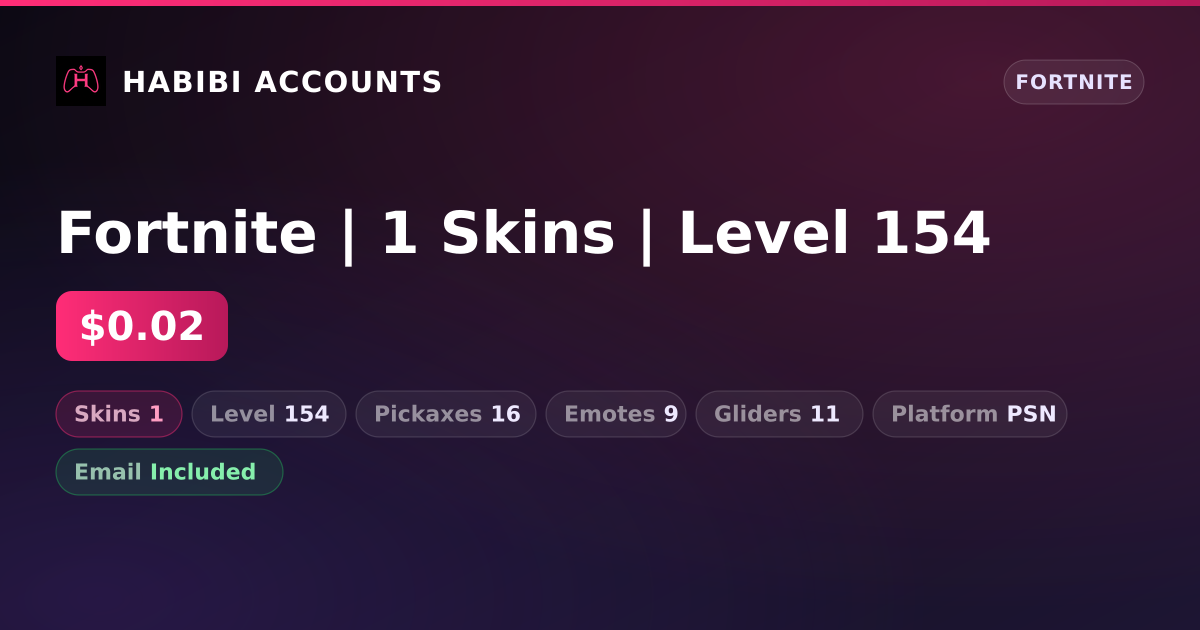Fortnite | 1 Skins | Level 154 — HabibiAccounts