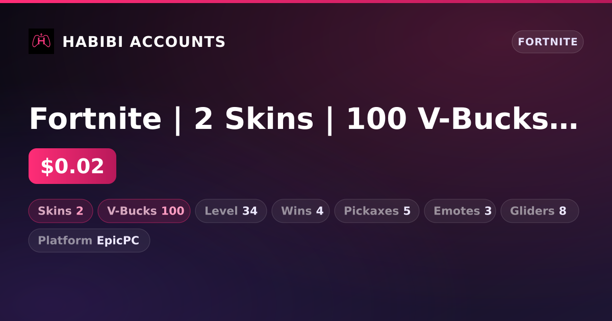 Fortnite | 2 Skins | 100 V-Bucks | Level 34 | 4 Wins — HabibiAccounts