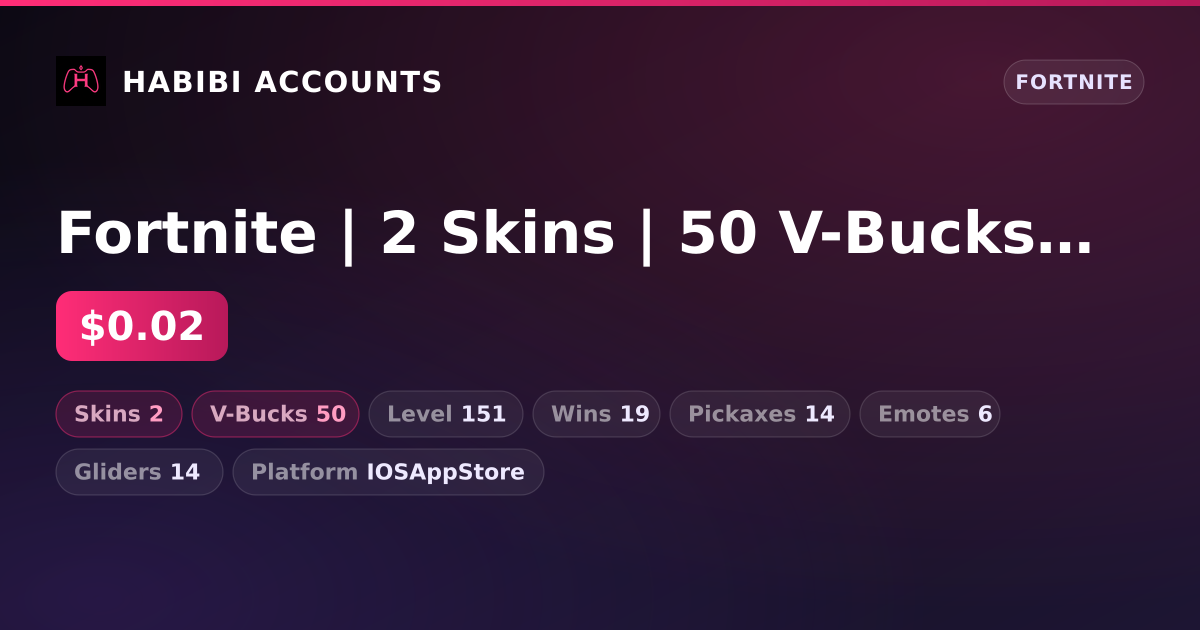 Fortnite | 2 Skins | 50 V-Bucks | Level 151 | 19 Wins — HabibiAccounts
