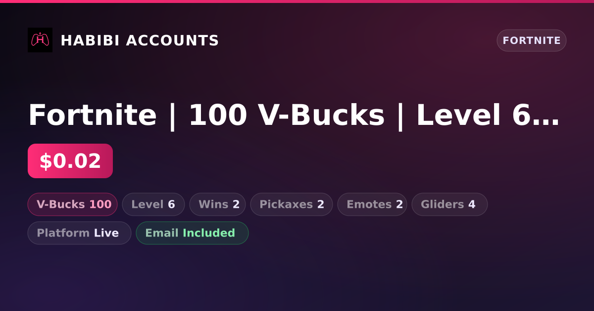 Fortnite | 100 V-Bucks | Level 6 | 2 Wins — HabibiAccounts