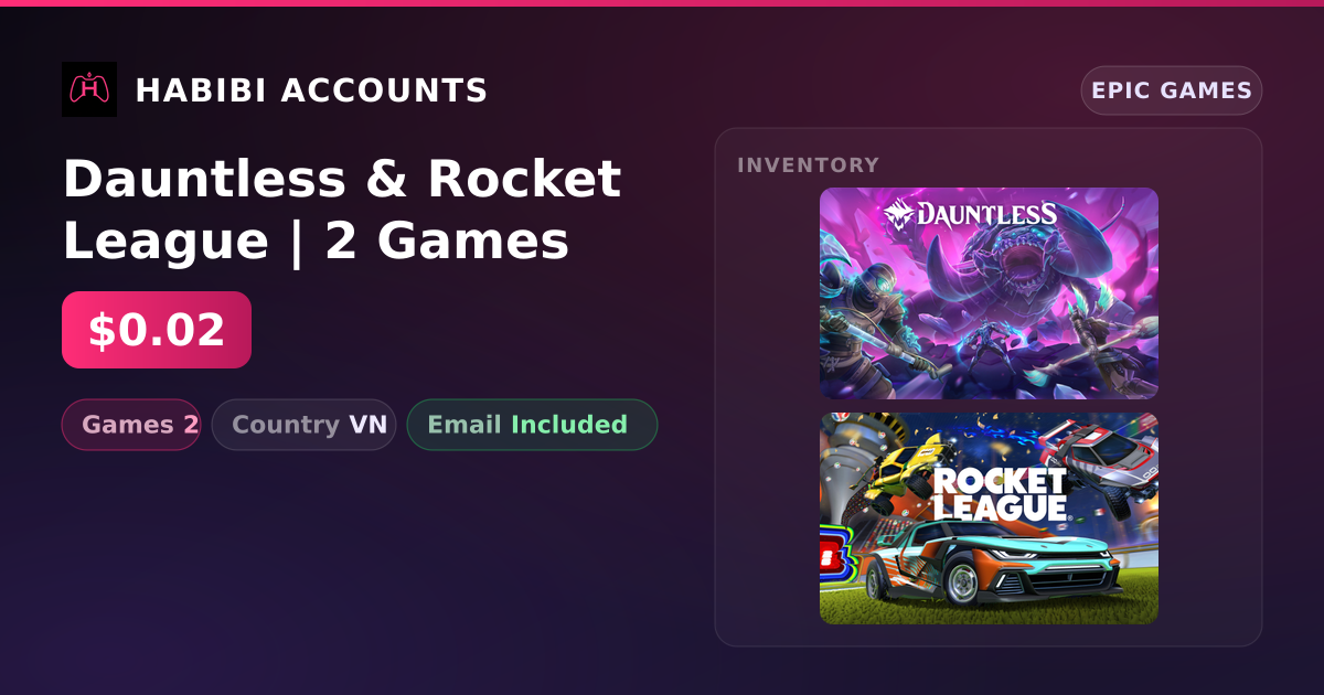 Dauntless & Rocket League | 2 Games — HabibiAccounts